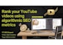 rank your youtube videos using algorithmic SEO metrics